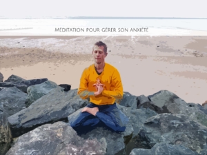 Méditation pour gérer son anxiété